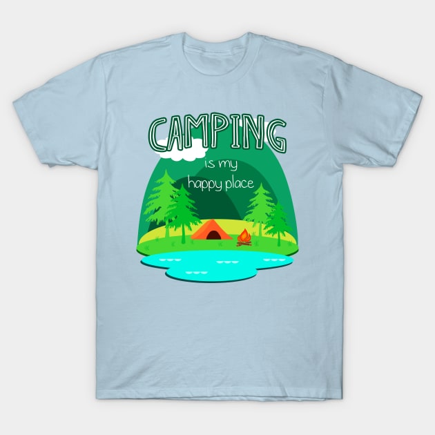 Camping is my Happy Place T-Shirt by julieerindesigns